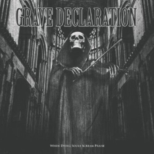 Grave Declaration: When Dying Souls Scream Praise - CD