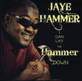 Jaye Hammer: I Can Lay the Hammer Down  ( CD )