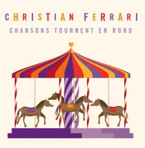 Christian Ferrari: Chansons Tournent en Rond - CD