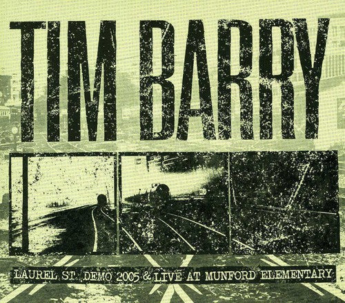 Tim Barry: Laurel St. Demo 2005 & Live at Munford Elementary  ( CD )