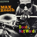Max Roach: Deeds Not Words - VINYL