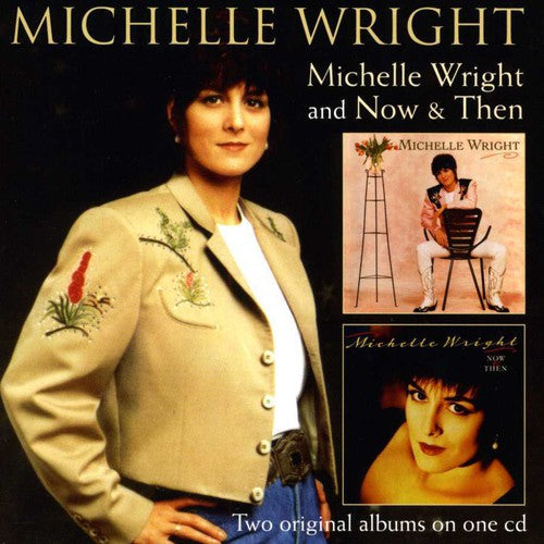 Michelle Wright: Michelle Wright/Now & Then  ( CD )