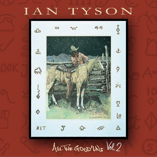 Ian Tyson: All The Good Uns, Vol. 2  ( CD )