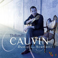 Thibault Cauvin: Danse Avec Scarlatti  ( CD )