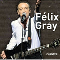 Félix Gray: Chanter - CD