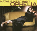 Natalie Merchant: Ophelia - CD