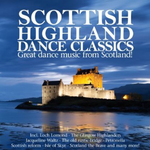 Scottish Highland Dance Classics: Scottish Highland Dance Classics  ( CD )