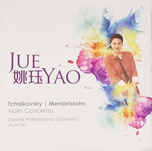 Jue Yao: Tchaikovsky/Mendelssohn: Violin Concertos  ( CD )