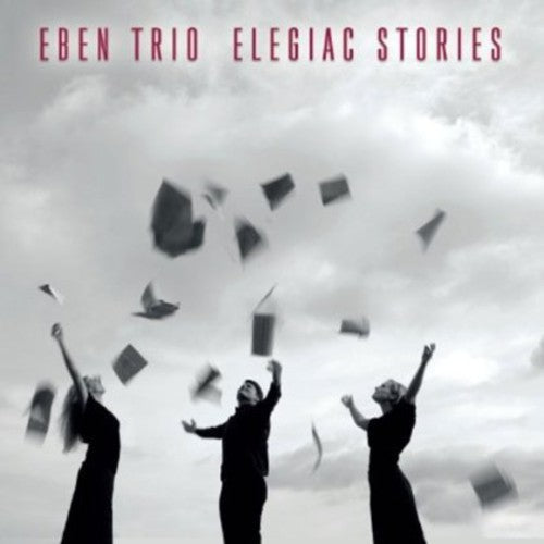 Eben Trio: Elegiac Stories  ( CD )