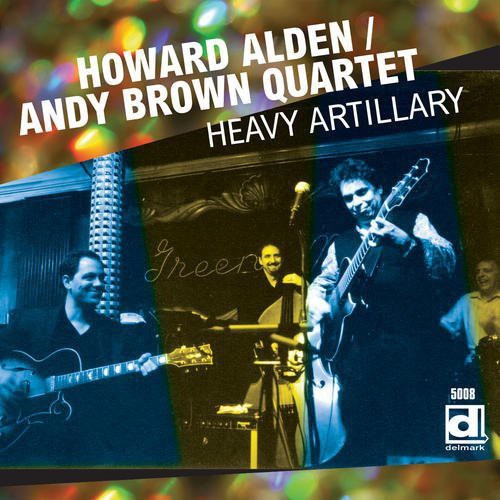 Howard Alden-Andy Brown Quartet: Heavy Artillery - CD