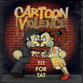 Cartoon Violence: Tit for Tat - CD