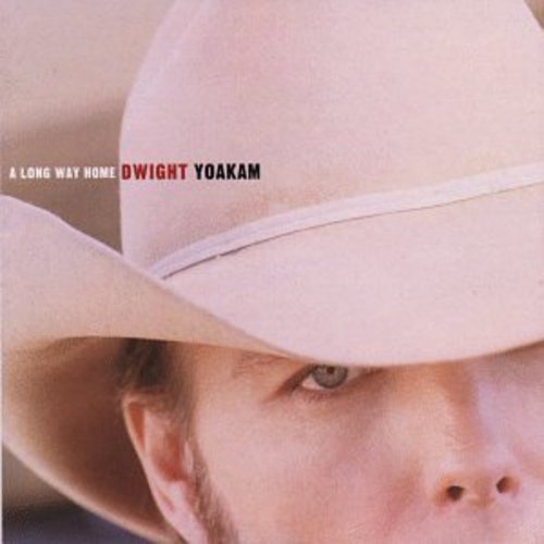 Dwight Yoakam: Long Way Home  ( CD )