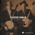 Various Artists: Classic Banjo from Smithsonian Folkways  ( CD )
