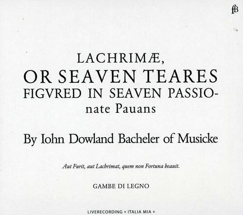 John Dowland: Lachrimae or Seaven Teares  ( CD )