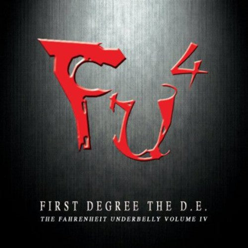 First Degree the D.E.: FU4, The Fahrenheit Underbelly IV  ( CD )