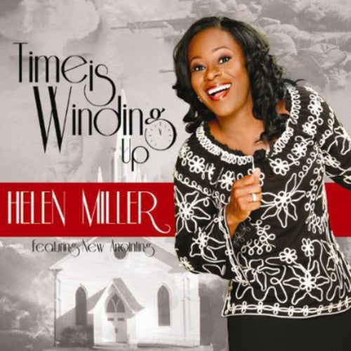 Helen Miller &New Anointing: Time Is Winding Up  ( CD )