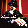 Bryan Lee: Play One for Me  ( CD )