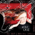 Neko Case: Worse Things Get the Harder I Fight - Vinyl