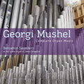 Mushel: Complete Organ Music  ( CD )