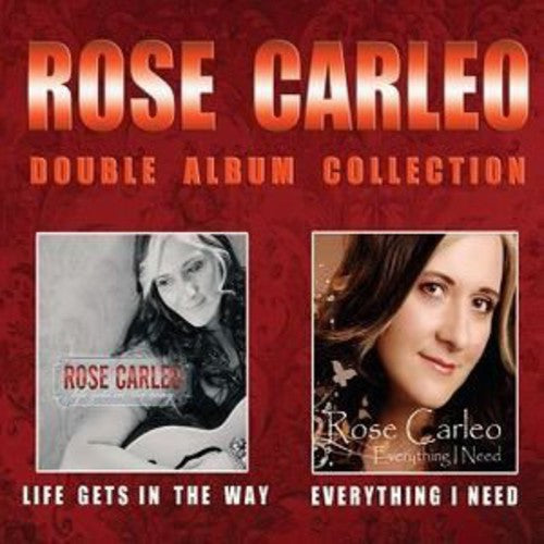 Rose Carleo: Double Album Collection-Life Gets in the Way & Eve  ( CD )