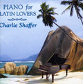 Charlie Shaffer: Piano for Latin Lovers - CD