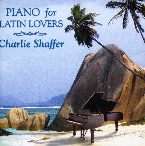 Charlie Shaffer: Piano for Latin Lovers - CD