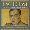 Jerzy Kaplanek & Stephan Sylvestr: Exoticism: The Music of Karol Szymanowski  ( CD )