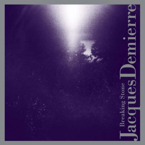 Jacques Demierre: Breaking Stone  ( CD )
