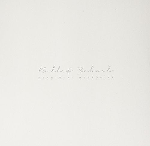Ballet School: Heartbeat Overdrive - 12-INCH SINGLE
