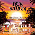 Dub Nation: Let the Truth Be Known - CD