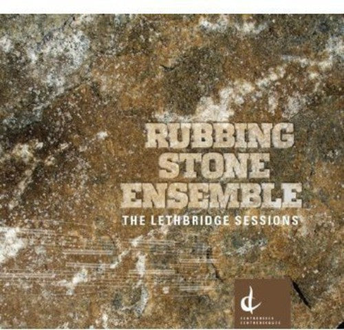 Rubbing Stone Ensemble: Lethbridge Sessions  ( CD )