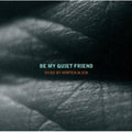 Morten Olsen: Be My Quiet Friend  ( CD )