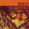 Rolo Martinez: Para Bailar Mi Son - CD