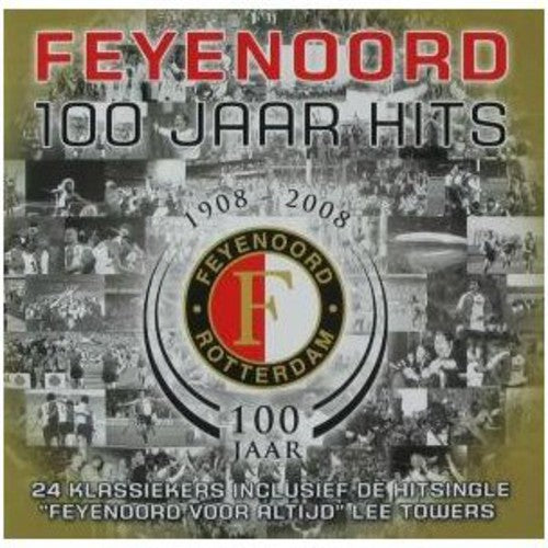Feyenoord 100 Jaar Hits: Feyenoord 100 Jaar Hits - CD