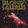 Rebecca: Blond Saurus - CD