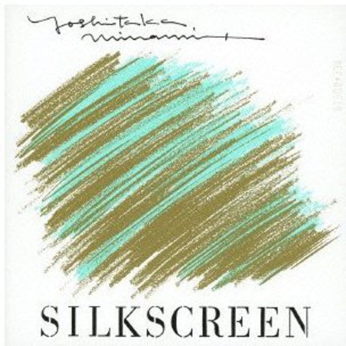 Yoshitaka Minami: Silkscreen - CD