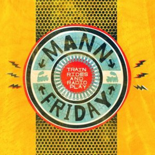 Mann Friday: Trainrides & Radioplay  ( CD )