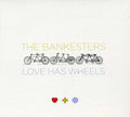 The Bankesters: Love Has Wheels  ( CD )