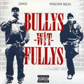 Guce-Philthy Rich: Bullys Wit Fullys  ( CD )