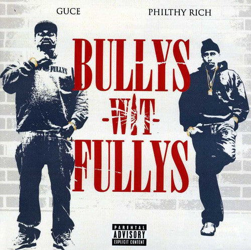 Guce-Philthy Rich: Bullys Wit Fullys  ( CD )