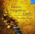 Ensemble Fleury: Rameau-Die Goldene Gambe-The Golden  ( CD )