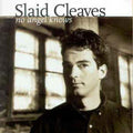 Slaid Cleaves: No Angels Know  ( CD )