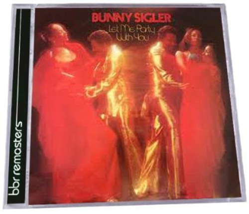 Bunny Sigler: Let Me Party with You - CD