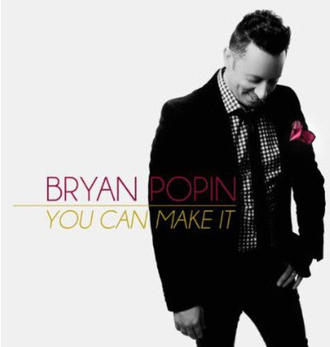 Bryan Popin: You Can Make It  ( CD )