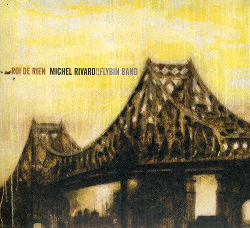 Michel Rivard: Roi de Rien - CD