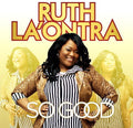 Ruth La'Ontra: So Good  ( CD )