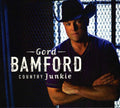 Gord Bamford: Country Junkie  ( CD )
