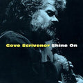 Gove Scrivenor: Shine on  ( CD )