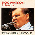 Doc Watson & Family: Treasures Untold  ( CD )