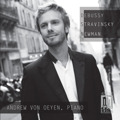 Andrew von Oeyen: Debussy Stravinsky Newman  ( CD )